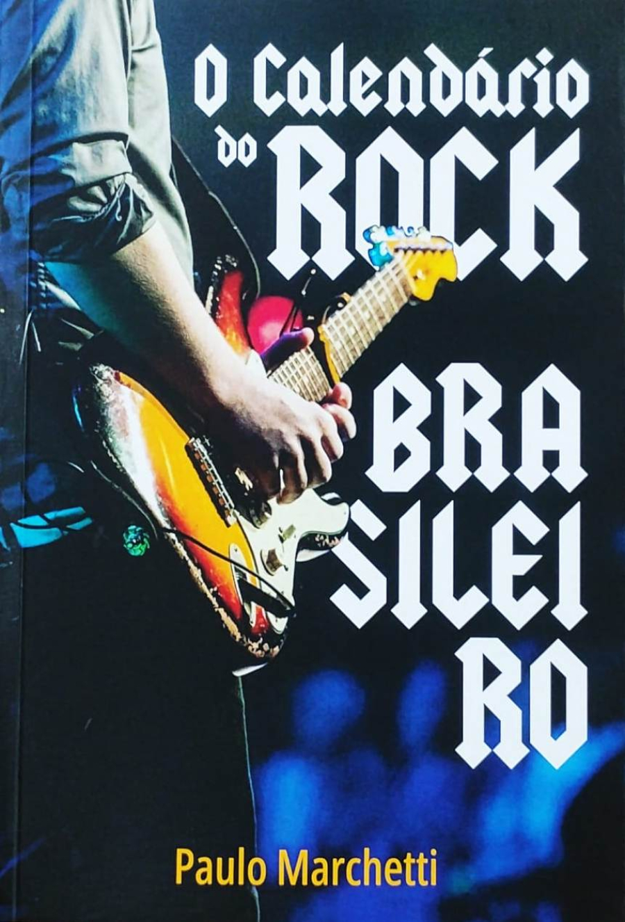 “O Calendário Do Rock Brasileiro” | Paulo Marchetti lança livro de efemérides musicais