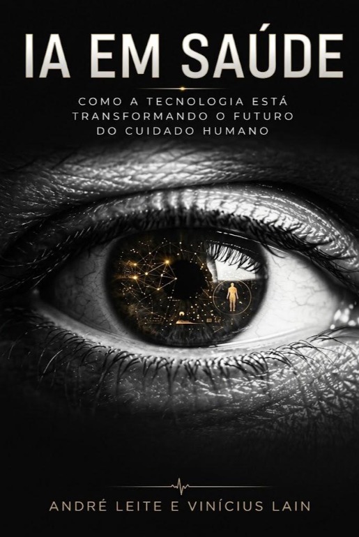 Médico André Leite lança livro sobre como a inteligência artificial pode transformar o cuidado na saúde